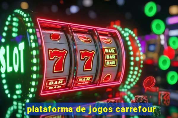 plataforma de jogos carrefour